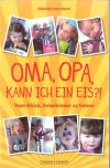 Von Hor, Oma, Opa, kann ich ein Eis?!