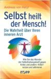 Von Rétyi, Selbst heilt der Mensch!