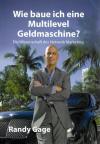 Gage, Wie baue ich eine Geldmaschine