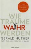 Hüther, Wie Träume wahr werden.