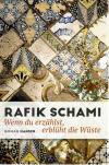 Schami, Wenn du erzählst, erblüht die Wüste