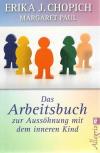 Chopich, Das Arbeitsbuch zur Aussöhnung mit dem inneren Kind