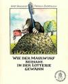 Bracharz, Wie der Maulwurf beinahe in der Lotterie gewann