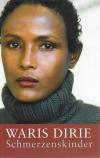 Dirie, Milborn, Schmerzenskinder