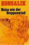 Konsalik, Heiss wie der Steppenwind