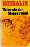 Konsalik, Heiss wie der Steppenwind.