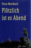 Morsbach, Plötzlich ist es Abend
