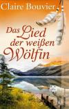 Bouvier, Das Lied der weissen Wölfin
