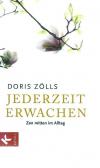 Zölls, Jederzeit Erwachen