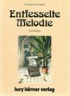 Schütze, Entfesselte Melodie