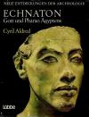 Aldred, Echnaton, Gott und Pharao Ägyptens