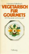 Kaltenbach, Vegetarisch für Gourmets.