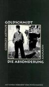 Goldschmidt, Die Absonderung.