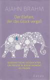 Brahm, Der Elefant, der das Glück vergaß.