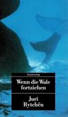 Rytcheeu, Wenn die Wale fortziehen.