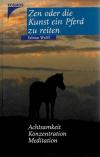Wolff, Zen oder die Kunst ein Pferd zu reiten