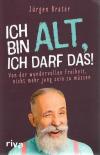 Brater, Ich bin alt, ich darf das!