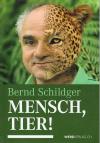 Schildger, Mensch, Tier!.