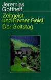 Gotthelf, Zeitgeist und Berner Geist.