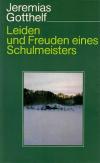 Gotthelf, Leiden und Freuden eines Schulmeisters.
