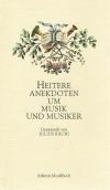 Heitere Anekdoten um Musik und Musiker.