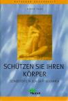 Schützen sie ihren Körper