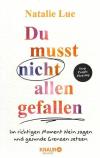 Lue, Du musst nicht allen gefallen.
