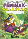 Becker, Feminax und Walkürax