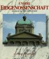Ryniker/Rausser, Unsere Eidgenossenschaft.