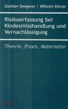 Deegener_Körner, Risikoerfassung bei Kindesmisshandlung und Vernachlässigung.
