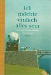 Gutzschhahn, Ich möchte einfach alles sein