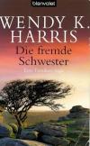 Harris, Die fremde Schwester.