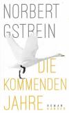 Gstrein, Die kommenden Jahre.