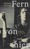 Duvanel, Fern von hier.