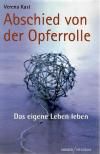 Kast, Abschied von der Opferrolle.