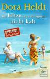 Heldt, Bei Hitze ist es wenigstens nicht kalt
