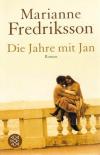 Fredriksson, Die Jahre mit Jan.